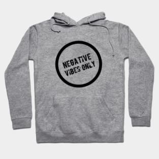 Negative Vibes Only Hoodie